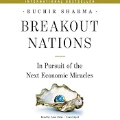 Breakout Nations: In Pursuit of the Next Economic Miracles | [Ruchir Sharma]