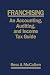FRANCHISING: AN ACCOUNTING, AUDITING AND INCOME TAX GUIDE - 2009 Edition: A Practical Guide for Franchisors, Franchisees and their Professional Advisors