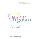 The Elusive Orgasm: A Woman's Guide to Why She Can't and How She Can Orgasmby Vivienne Cass
