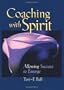 Coaching with Spirit: Allowing Success to Emerge