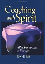 Coaching with Spirit: Allowing Success to Emerge