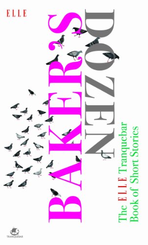 Baker's Dozen : The Elle-Tranquebar Book of Short Stories