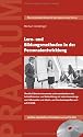Lern- und Bildungsmethoden in der Personalentwicklung: &Uuml;berblick &uuml;ber die Instrumente und Lernmethoden in der betrieblichen Aus- und Weiterbildung mit ... und Entscheidungshilfen auch auf CD-ROM