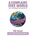 A Complaint-free World: Experience the 21 Day Challenge That Will Change Your Life