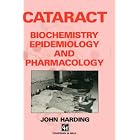 Cataract: Biochemistry, Epidemiology and Pharmacology by  J.J. Harding