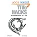 TiVo Hacks: 100 Industrial-Strength Tips & Tools