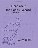 Hard Math for Middle School: IMLEM Plus Edition