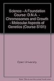 DNA, chromosomes and growth : molecular aspects of genetics
