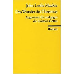 Das Wunder des Theismus: Argumente f�r und gegen die Existenz Gottes