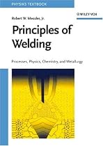 Principles of Welding: Processes, Physics, Chemistry, and Metallurgy