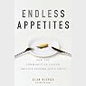 Endless Appetites: How the Commodities Casino Creates Hunger and Unrest