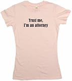 Trust Me Im An Attorney Womens Tee Shirt Medium Pink Babydoll (petite fit) 41dMSpZsIGL. SL160 Trust Me Im An Attorney Womens Tee Shirt Medium Pink Babydoll (petite fit)