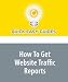 How To Get Website Traffic Reports: See Statistics for How Visitors Use Your Website