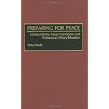 preparing for peace military identity value orientations and professional military education