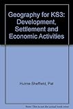 Geography for KS3 : development, settlement & economic activities