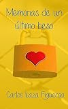 Memorias de un Último Beso (Spanish Edition)