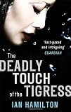The Deadly Touch of the Tigress. Ian Hamilton (Ava Lee Series)