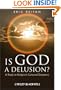 Is God A Delusion: A Reply to Religion's Cultured Despisers