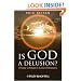 Is God A Delusion: A Reply to Religion's Cultured Despisers