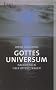 Gottes Universum: Nachdenken �ber offene Fragen