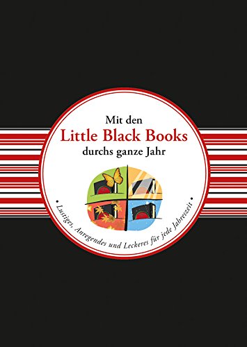 Mit den Little Black Books durchs ganze Jahr: Lustiges, Anregendes und Leckeres für jede Jahreszeit (German Edition)