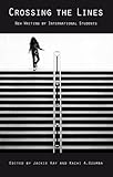 Crossing the lines : new writing by international students