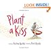 Plant a Kiss