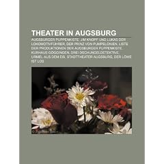 Theater in Augsburg: Augsburger Puppenkiste, Kurhaus Goggingen, Stadttheater Augsburg, Liste Der Theater in Augsburg, Romanistentheater