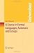 A
Course
in
Formal
Languages,
Automata
and
Groups
(Universitext)