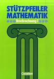 Produkt-Bild: St&uuml;tzpfeiler Mathematik, Bruchrechnung: Wichtige Bausteine alltagsnaher Mathematik der Schuljahre 5 bis 8. Mit L&ouml;sungen