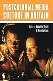 Postcolonial media culture in Britain