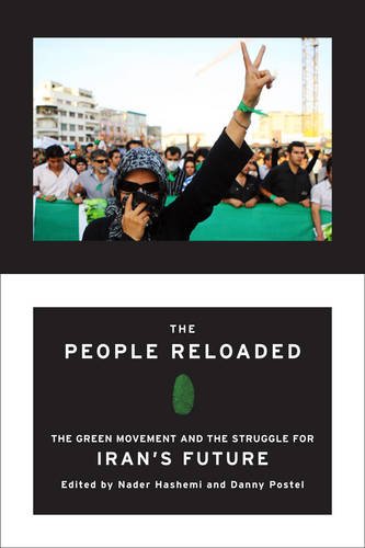 The People Reloaded: The Green Movement and the Struggle for Iran