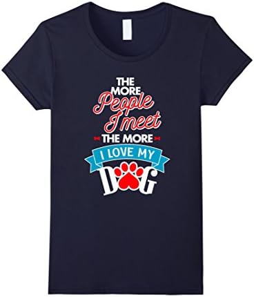 Women's Tee Vision The More People I Meet More I Love My Dog T-Shirt XL Navy