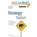 Strategy Safari: Der Wegweiser durch den Dschungel des strategischen Managements
