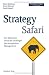Strategy Safari: Der Wegweiser durch den Dschungel des strategischen Managements