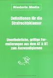 Definitionen für die Strafrechtsklausur. Unentbehrliche, griffige Formulierungen aus dem AT & BT zum Auswendiglernen.