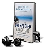 The Unexpected Adventure: Taking Everyday Risks to Talk with People about Jesus (Playaway Adult Nonfiction)-