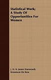 Statistical Work; A Study Of Opportunities For Women