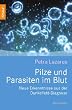 Pilze und Parasiten im Blut: Neue Erkenntnisse aus der Dunkelfeld-Diagnose