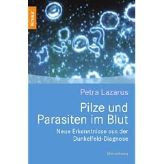Pilze und Parasiten im Blut: Neue Erkenntnisse aus der Dunkelfeld-Diagnose