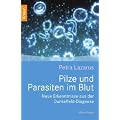 Pilze und Parasiten im Blut: Neue Erkenntnisse aus der Dunkelfeld-Diagnose