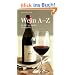 Wein A-Z: Die 400 wichtigsten Fachbegriffe (Hallwag Kompasse Relaunch 2011)