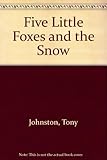 Five little foxes and the snow