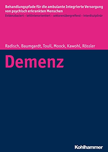Demenz (Behandlungspfade für die ambulante Integrierte Versorgung von psychisch erkrankten Menschen) (German Edition)
