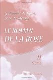 Le Roman de la Rose: Edition accompagnée d'une traduction en vers précédée d'une introduction, notices historiques et critiques; Suivie de notes et ... par Pierre Marteau. Tome 2 (French Edition)