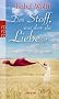 Der Stoff, aus dem die Liebe ist