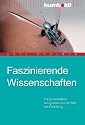 Faszinierende Wissenschaften. Die spannendsten Neuigkeiten aus der Welt der Forschung