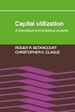 Capital utilization : a theoretical and empirical analysis