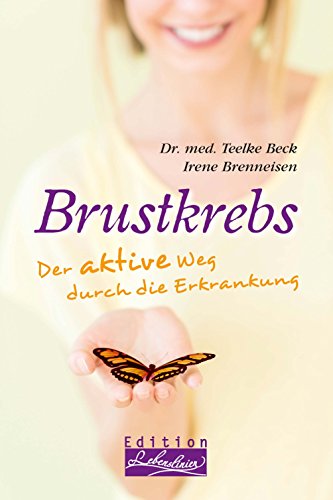 Brustkrebs: Der aktive Weg durch die Erkrankung (Edition Lebenslinien) (German Edition)