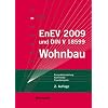 EnEV 2009 - Wohnbau: Kompaktdarstellung mit Kommentar und Praxisbeispielen